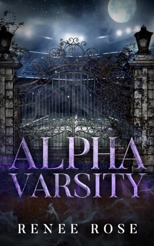 Alpha Varsity: A Forbidden Teacher-Student Romance (Wolf Ridge High, Band 5) von Renee Rose Romance