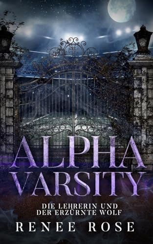 Alpha Varsity: Die Lehrerin und der erzürnte Wolf (Wolf Ridge High, Band 5) von Renee Rose Romance