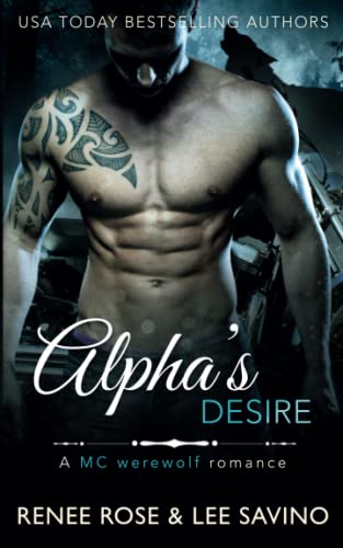 Alpha's Desire: An MC Werewolf Romance (Bad Boy Alphas, Band 6) von Independently published