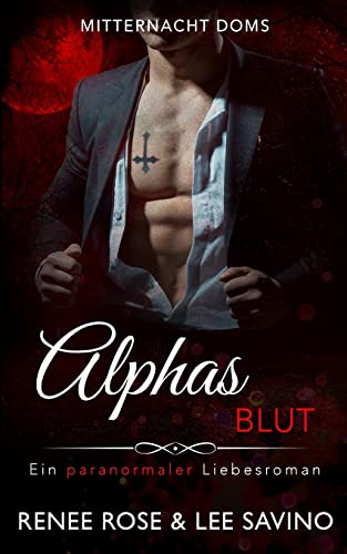 Alphas Blut: Ein paranormaler Liebesroman (Mitternacht Doms, Band 1)