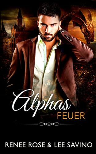 Alphas Feuer (Bad-Boy-Alphas-Serie, Band 17) Alphas Feuer (Bad-Boy-Alphas-Serie, Band 17) von Independently Published