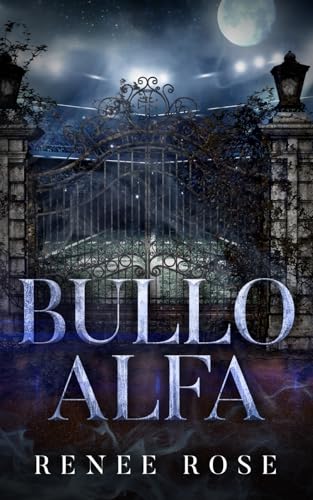 Bullo Alfa (Wolf Ridge High - It, Band 1) von Renee Rose Romance