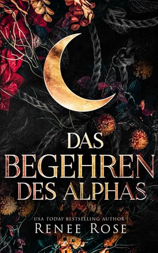 Das Begehren des Alphas (Alpha Doms (DE), Band 1) von Renee Rose Romance, LLC