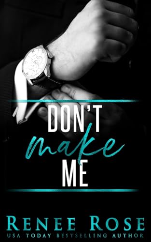 Don't Make Me Don't Make Me von Renee Rose Romance