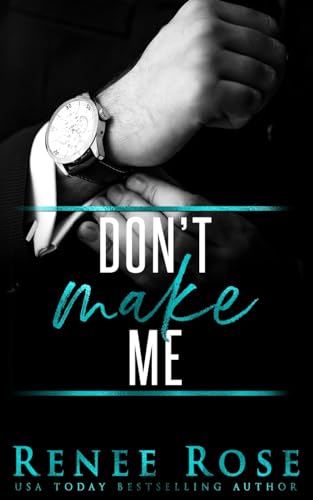 Don't Make Me von Renee Rose Romance