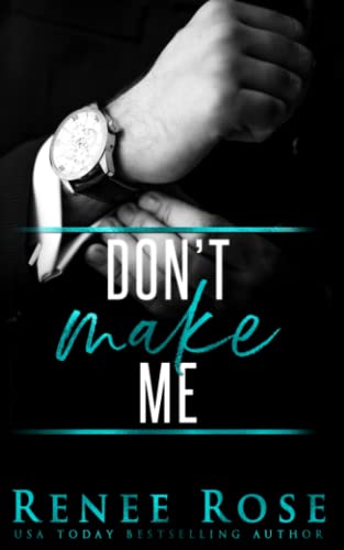 Don't Make Me: A Bad Boy Mafia Romance (Made Men, Band 3) von Independently published