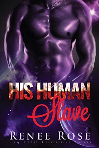His Human Slave: An Alien Warrior Romance (Alien Domination, Band 1)