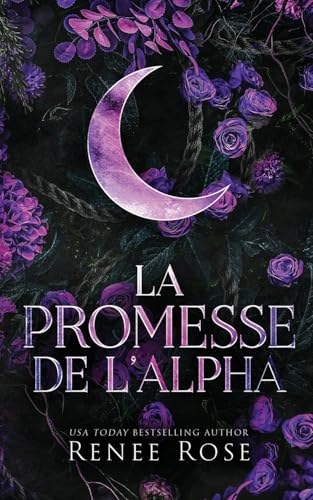 La Promesse de l’Alpha (Les Dominateurs Alpha, Band 3) von Renee Rose Romance