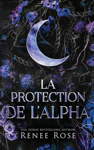 La Protection de l'Alpha (Les Dominateurs Alpha, Band 4) von Renee Rose Romance