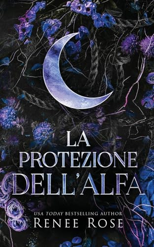 La protezione dell’Alfa (Dominatori Alfa, Band 4) von Renee Rose Romance