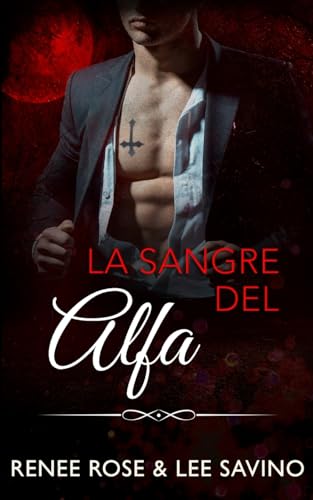 La sangre del alfa (Alfas Peligrosos, Band 12) von Midnight Romance Publishing