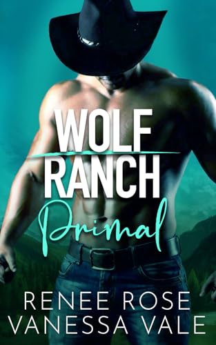 Primal (Wolf Ranch, Band 7) von Renee Rose Romance