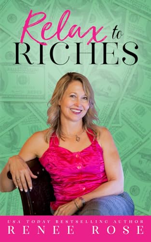 Relax to Riches: 9 Energetic Tools for Manifesting 2.0 (Write to Riches) von Renee Rose Romance