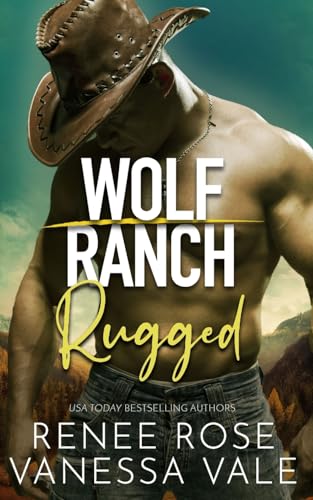 Rugged (Wolf Ranch, Band 8) von Renee Rose Romance, LLC