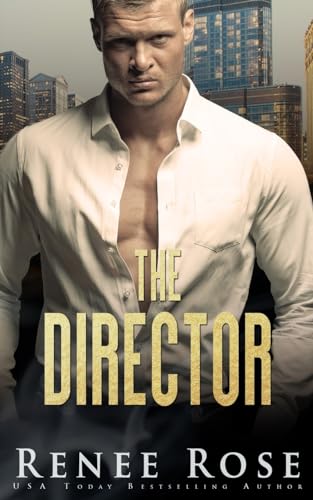The Director The Director von Renee Rose Romance