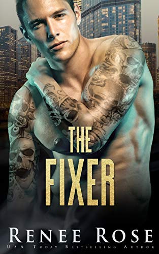 The Fixer The Fixer von Renee Rose Romance