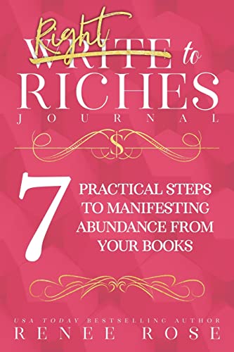 Write to Riches Journal: A Workbook for the 7 Practical Steps to Manifesting Abundance from Your Books von Burning Desires