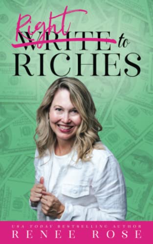 Write to Riches: 7 Practical Steps to Manifesting Abundance from your Books Write to Riches: 7 Practical Steps to Manifesting Abundance from your Books