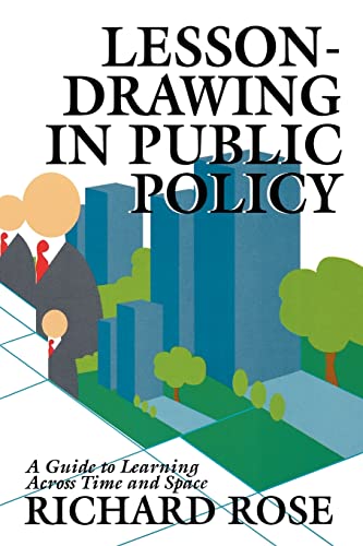 Lesson-drawing in Public Policy: A Guide to Learning Across Time and Space (Public Administration and Public Policy) von CQ Press