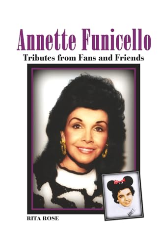 Annette Funicello: Tributes from Fans and Friends von Theme Park Press