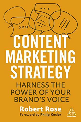 Content Marketing Strategy: Harness the Power of Your Brand’s Voice: Harness the Power of Your Brand’s Voice von Kogan Page