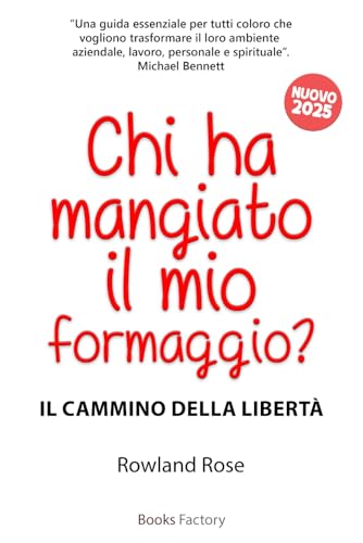 Chi ha mangiato il mio formaggio?: Il cammino della libertà von Independently published
