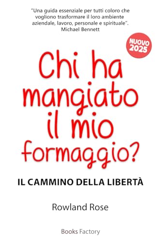 Chi ha mangiato il mio formaggio?: Il cammino della libertà von Independently published