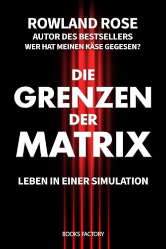 Die Grenzen der Matrix: Leben in einer Simulation von Independently published