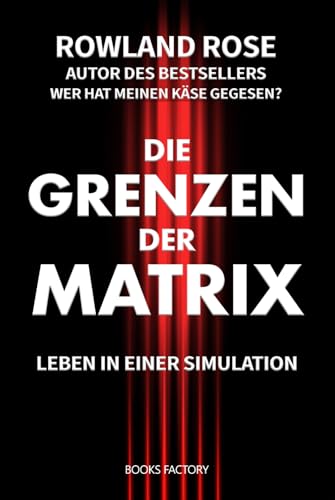 Die Grenzen der Matrix: Leben in einer Simulation von Independently published