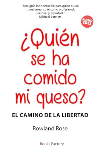 ¿Quién se ha comido mi queso?: El camino de la libertad von Independently published