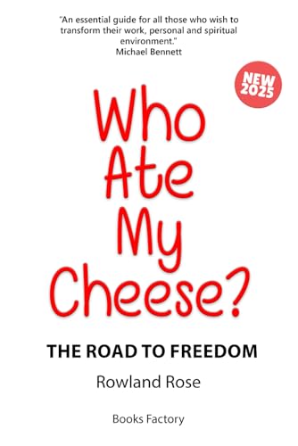 WHO ATE MY CHEESE?: The Road to Freedom von Independently published