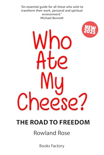 WHO ATE MY CHEESE?: The Road to Freedom von Independently published