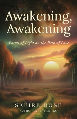 Awakening, Awakening: Poems of Light on the Path of Love von selfpublishing.com