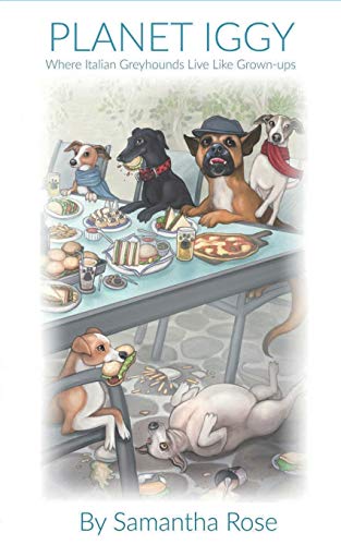 Planet Iggy: Where Italian Greyhounds Live Like Grown-ups von Pigaloo Press