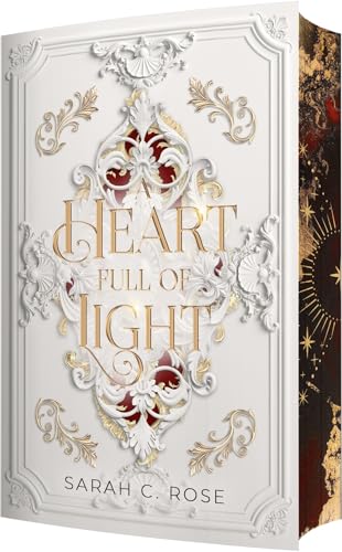 A Heart Full of Light: Mit wunderschönem limitierten Farbschnitt von Sarah C. Rose (Nova MD)