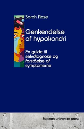 Genkendelse af hypokondri: En guide til selvdiagnose og forståelse af symptomerne von bremen university press