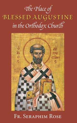The Place of Blessed Augustine in the Orthodox Church (Orthodox Theological Texts, Band 3)