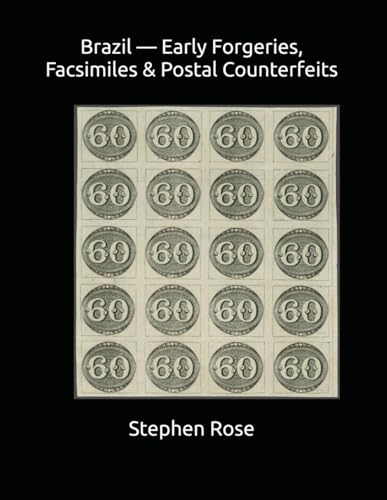 Brazil — Early Forgeries, Facsimiles & Postal Counterfeits von Independently published