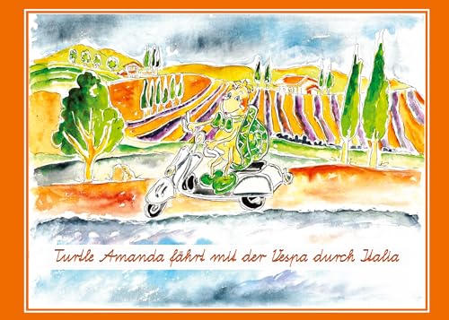 Turtle Amanda fährt mit der Vespa durch Italia (Die Abenteuer von Turtle Amanda) von BoD – Books on Demand