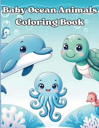 Baby Ocean Animals Coloring Book: Simple and Fun Coloring Pages of Baby Ocean Animals (Baby Animals Coloring Books) von Independently published