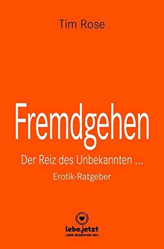 Fremdgehen | Erotischer Ratgeber: Der Reiz des Unbekannten ... von Blue Panther Books