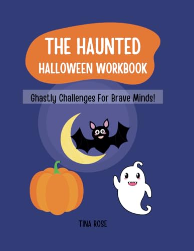 THE HAUNTED HALLOWEEN WORKBOOK: Ghastly Challenges For Brave Minds! von Independently published