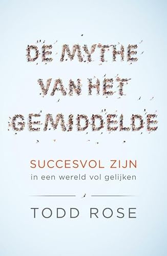 De mythe van het gemiddelde: succesvol zijn in een wereld vol gelijken von Lev.