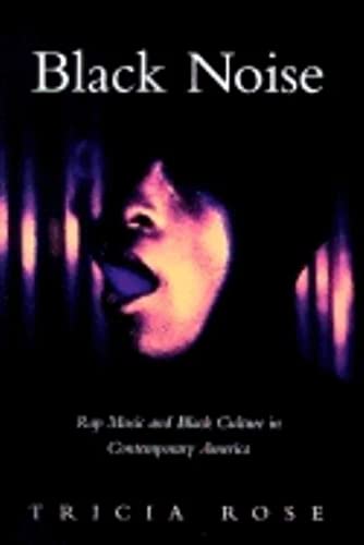 Black Noise: Rap Music and Black Culture in Contemporary America (Music/Culture)