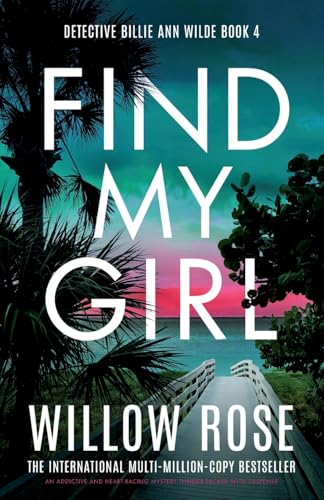 Find My Girl: An addictive and heart-racing mystery thriller packed with suspense (Detective Billie Ann Wilde, Band 4) von Bookouture