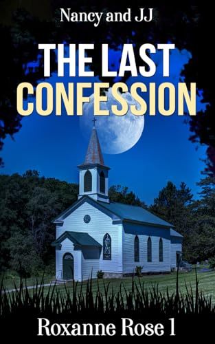 The Last Confession: Nancy & JJ (Nancy and JJ, Band 2) von Independently published