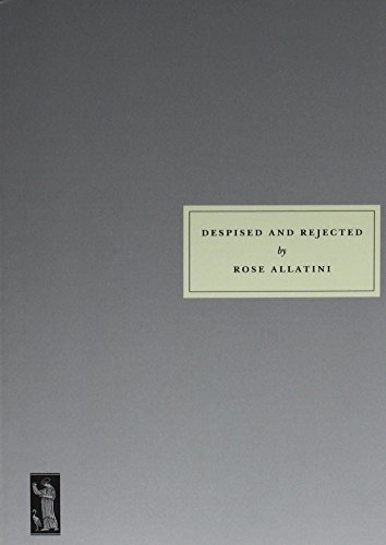 Despised and Rejected Despised and Rejected