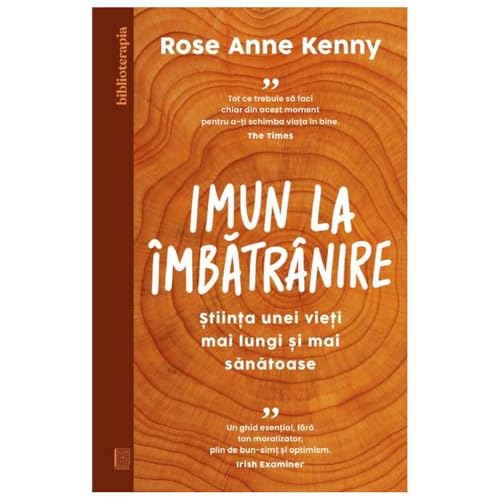 Imun La Imbatranire. Stiinta Unei Vieti Mai Lungi Si Mai Sanatoase von Curtea Veche Publishing