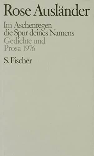 Im Aschenregen / die Spur deines Namens: Gedichte und Prosa 1976 von FISCHER, S.