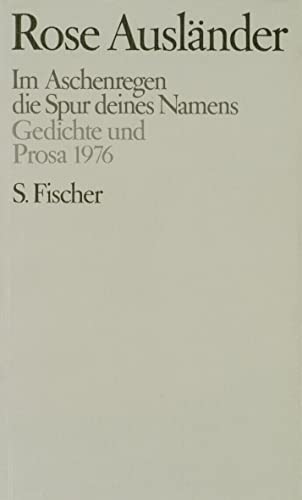 Im Aschenregen / die Spur deines Namens: Gedichte und Prosa 1976